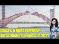 China’s 5 MOST EXPENSIVE infrastructure projects in 2021 | cost US$131 billion