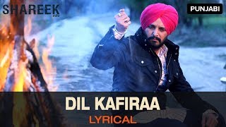 Dil Kafiraa - Full Song with Lyrics | Mickey Singh | Shareek