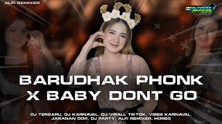 PARTY BABY DONT GO X BARUDHAK PHONK STYLE JARANAN DOR | ALFI REMIXER