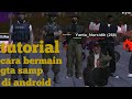 CARA BERMAIN GTA SAMP DI ANDROID NO RIBET DAN MUDAH