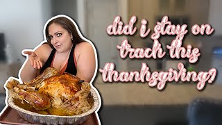 THANKSGIVING & WEIGHT LOSS | DID I OVERINDULGE OR DID I STAY ON TRACK | MY HEALTH JOURNEY 2021