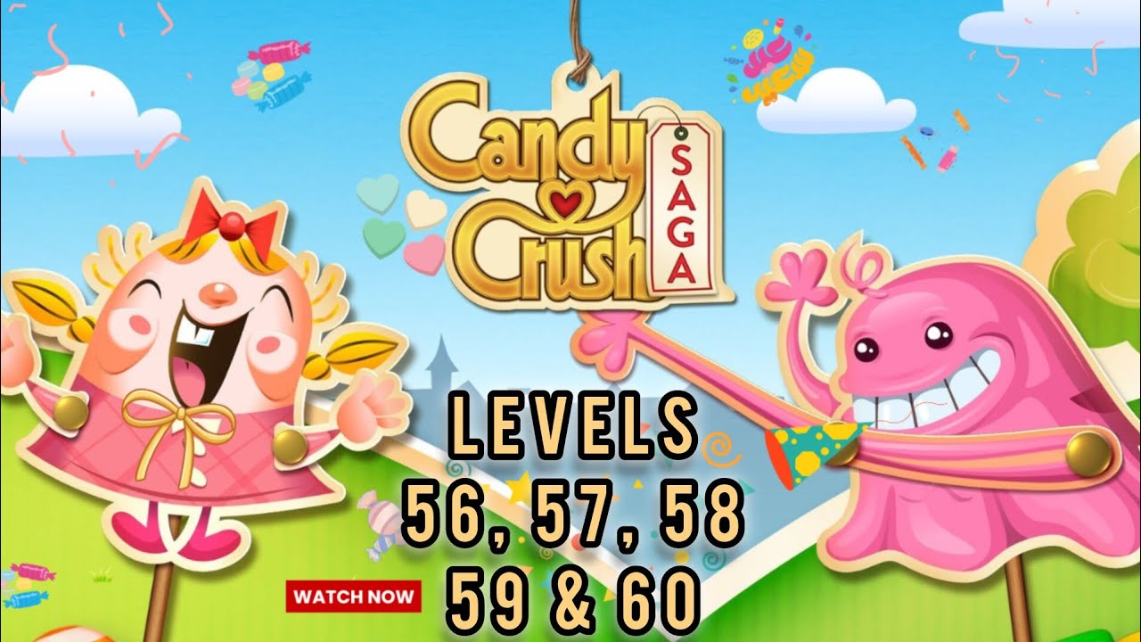 CRUSHING Candy Crush Saga Levels 56 to 60?