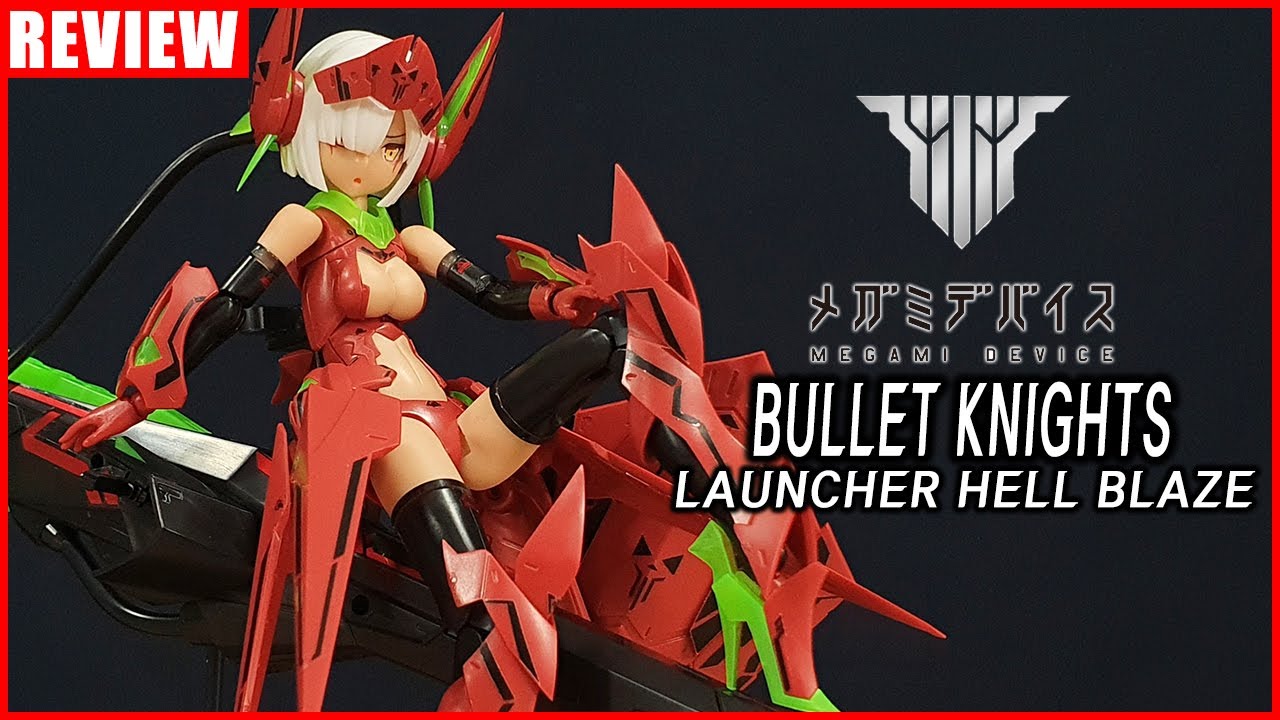 Review Megami Device Bullet Knights Launcher Hell Blaze Youtube