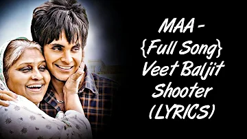 MAA Full Song LYRICS - Veet Baljit | Shooter | Jayy Randhawa | SahilMix Lyrics