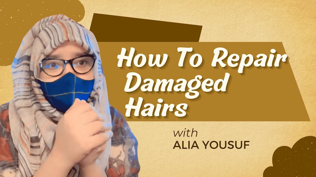 How To Repair Our Damaged Hairs How To Repair Dry, Damaged, frizzy