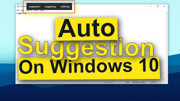 How To Get Auto Suggestion When Typing On Windows 10