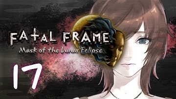 Mask Apprentice - Part 17 - Fatal Frame: Mask of the Lunar Eclipse