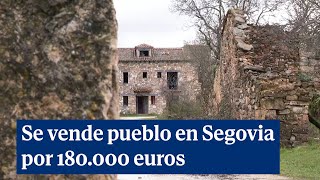 Se vende pueblo en Segovia por 180 000 euros y está a una hora de Madrid