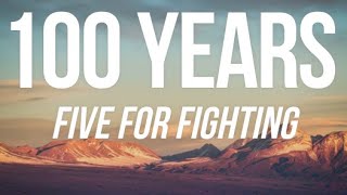 FIVE FOR FIGHTING - 100 YEARS (LYRICS)