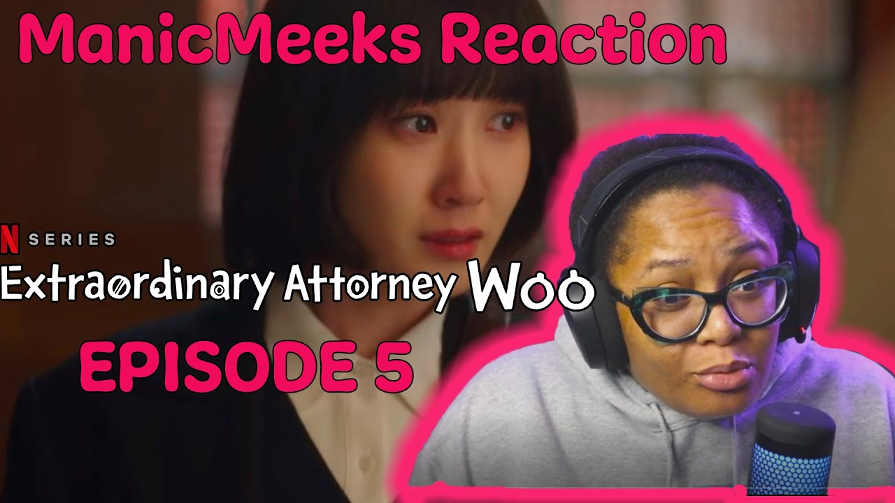 Extraordinary Attorney Woo Episode 5 reaction! ATTORNEY KWON IS TRASH! 이상한 변호사 우영우 YouTube