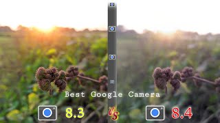 Gcam 8.4 Vs Gcam 8.3 📷 | Best Google Camera For Your Phone ❗ Gcam New Version 🔥