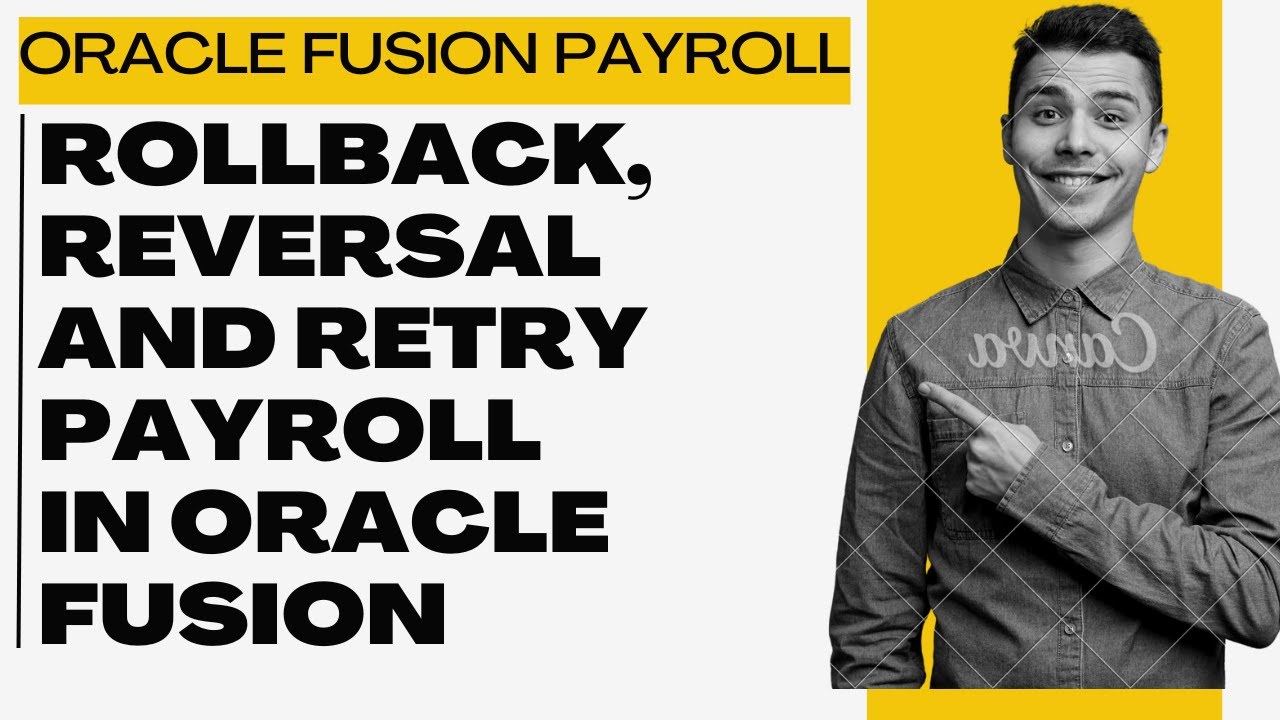 Oracle Fusion HCM Cloud Payroll : Rollback, Reversal and Retry Payroll