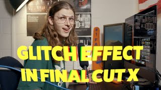 Glitch Effect - Final Cut Pro X (Bad Tv)