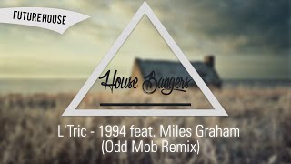 L'Tric - 1994 feat. Miles Graham [Odd Mob Remix]