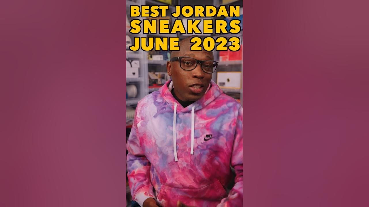 The Best Jordans Dropping In June 2023 YouTube
