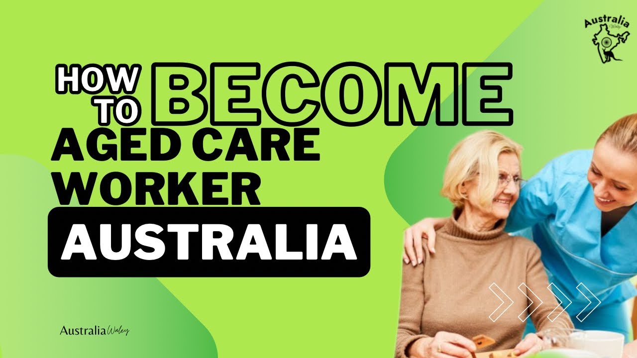 How to become Aged Care Worker|| Aged Care Worker in Australia ...