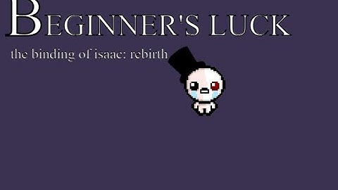 The Binding of Isaac: Repentace | Beginners Luck