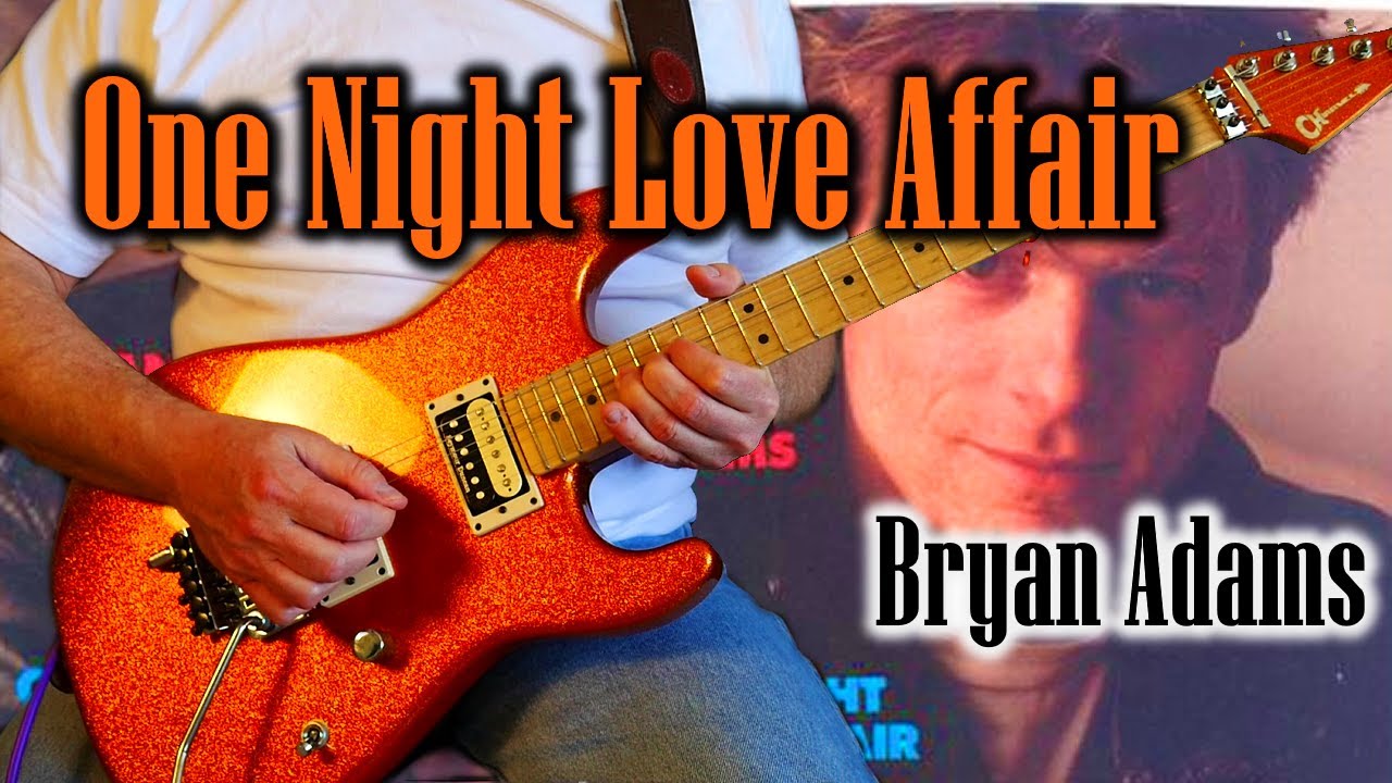 Bryan Adams – One Night Love Affair GUITAR COVER 