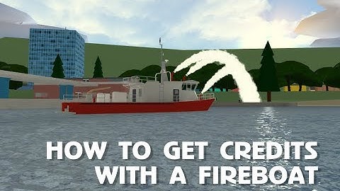 How to get credits with the Fireboat in Dynamic Ship Simulator III