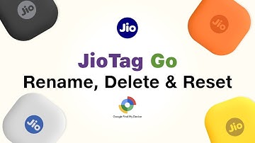 JioTag Go – Rename, Delete and Reset