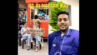IAS Ka beta bana chai wala
