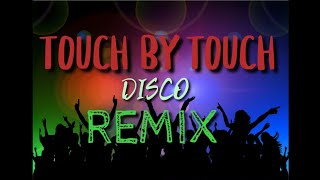 TOUCH BY TOUCH -Disco Remix |Dj Rowel