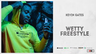 Kevin Gates - Wetty (Freestyle)