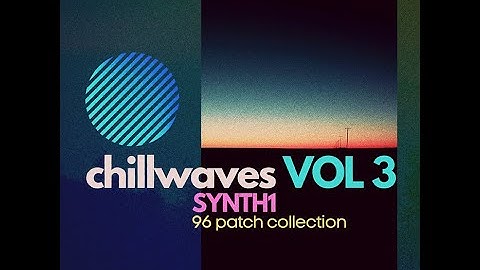 regall  chillwaves VOL 3- SYNTH1 VST-  Retrowave, vaporwave, chillwave presets