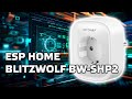 Wi-fi розетка BlitzWolf BW-SHP2 с энергомониторингом, обзор, прошивка ESPHome для Home Assistant