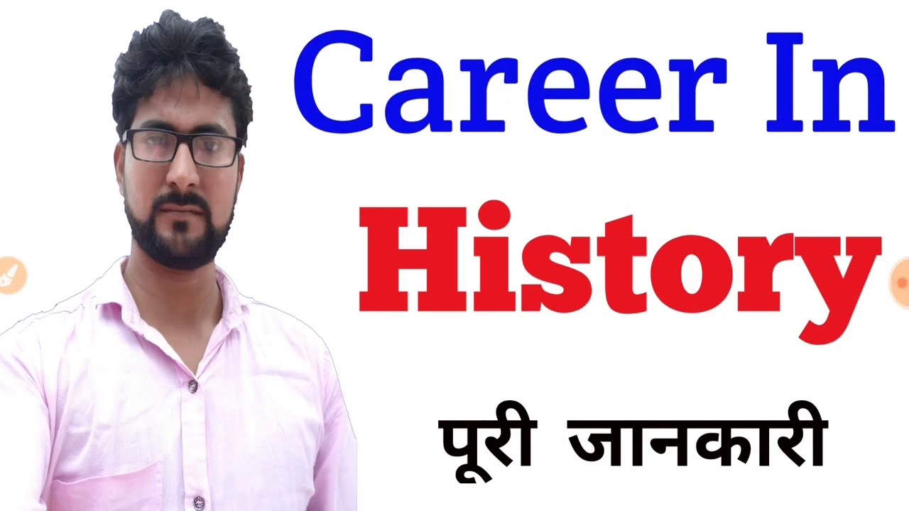 Career in History Bachelor of Art Master of Art Scope of History