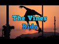 The Vines Ride Sub Español