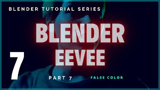 Blender EEVEE -Tutorial Series - 07 False color Profile