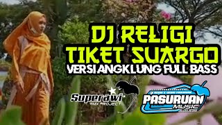 DJ RELIGI TIKET SUARGO FULL BASS TERBARU 2021 VERSI ANGKLUNG - SUPERAWI RMX & PASURUAN MUSIC