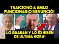 AMLO NO LO PODIA CREER! FUNCIONARIO DE LA 4T LO TRAICIONÓ! YA RENUNCIO. NOTICIA INESPERADA. MEXICO