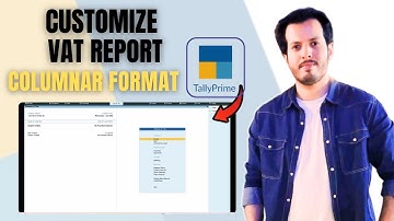 How To Deal With VAT Report Customization to Columnar Format in Tally Prime