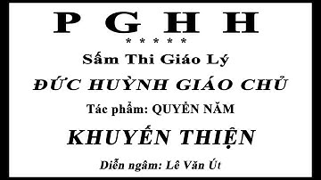 PGHH - QUYỂN NĂM - KHUYẾN THIỆN - ĐỨC HUỲNH GIÁO CHỦ - Lê Văn Út bản chữ