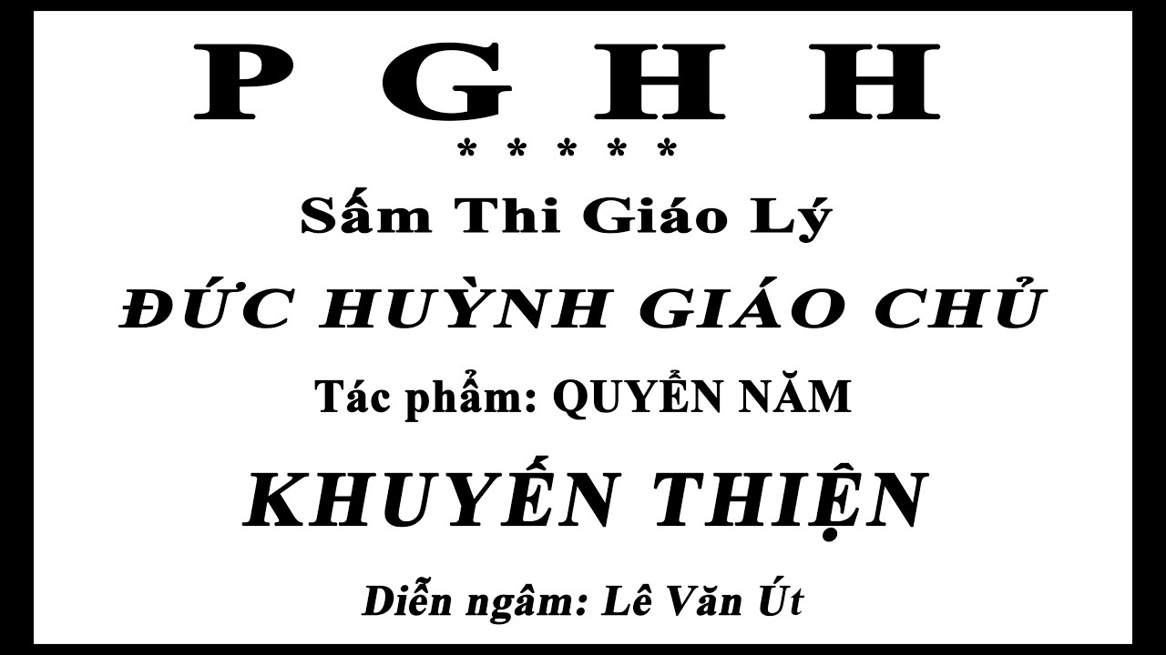 PGHH - QUYỂN NĂM - KHUYẾN THIỆN - ĐỨC HUỲNH GIÁO CHỦ - Lê Văn Út bản chữ