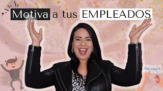 COMO MOTIVAR A MIS EMPLEADOS⁉ | 6 Formas para Motivarlos