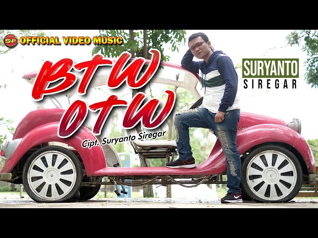 Lagu Batak Terbaru - BTW OTW - Suryanto Siregar (Official Video Music) class=