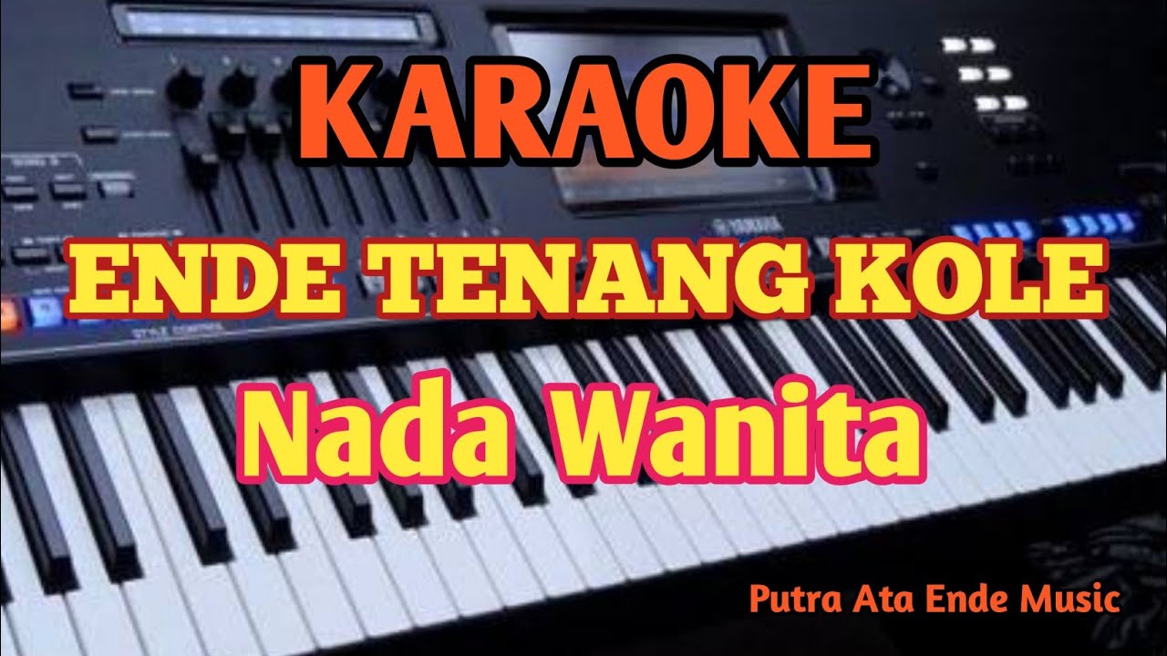 Karaoke Lagu Manggarai ENDE TENANG KOLE_Nada Wanita( Ivan Nestorman)