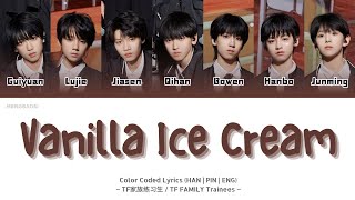 TF家族练习生 (TF FAMILY Trainees) - 《香草吧噗》 (Vanilla Ice Cream) Cover [Color Coded Lyrics HAN|PIN|ENG]
