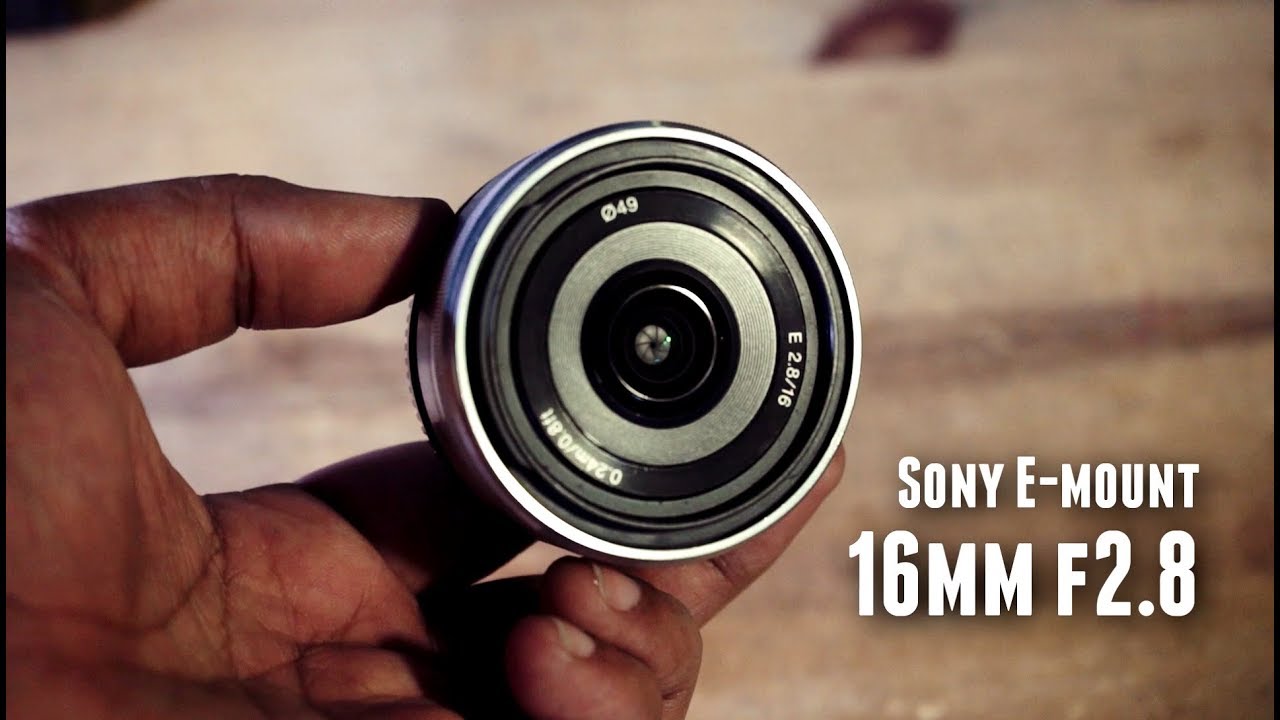 Lens Review Sony E 16mm f2.8 Pancake Lens YouTube