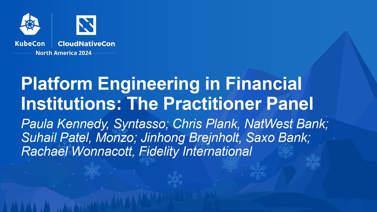 Practitioner Panel Platform Engineering in Financial Institutions: The Practitioner Panel ...
