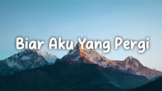Download Lagu BIAR AKU YANG PERGI - Lagu Sedih Menyentuh Hati (Lirik) MP3 Download Lagu BIAR AKU YANG PERGI - Lagu Sedih Menyentuh Hati (Lirik) MP3