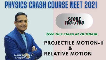 Projectile Motion II & Relative Motion ::Physics Crash Course For NEET 2021