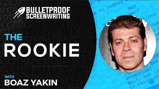 The Rookie with Boaz Yakin // Bulletproof Screenwriting® Show