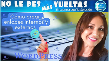 [PASO A PASO] Cómo crear ENLACES INTERNOS Y EXTERNOS en blog o web  WORDPRESS. Muy FÁCIL !