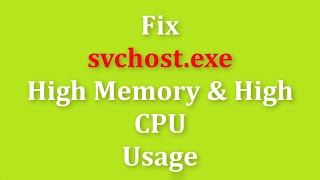 How To Fix Svchost.exe High Memory & High CPU Usage On Windows 10 / 11 Profile