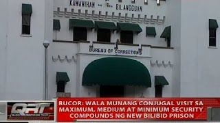 Bucor: Wala munang conjugal visit sa maximum, medium at minimum security compounds ng NBP
