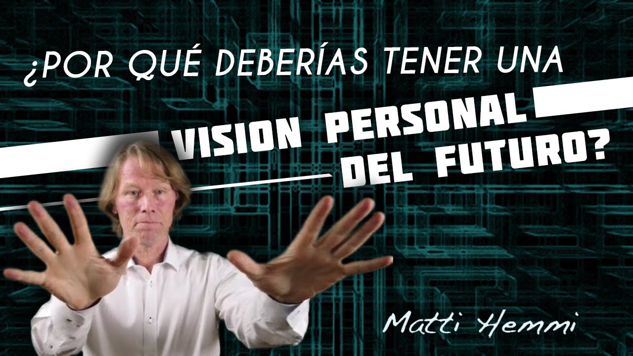 ¿Por Qué Deberías Tener Una Visión Personal De Futuro? YouTube